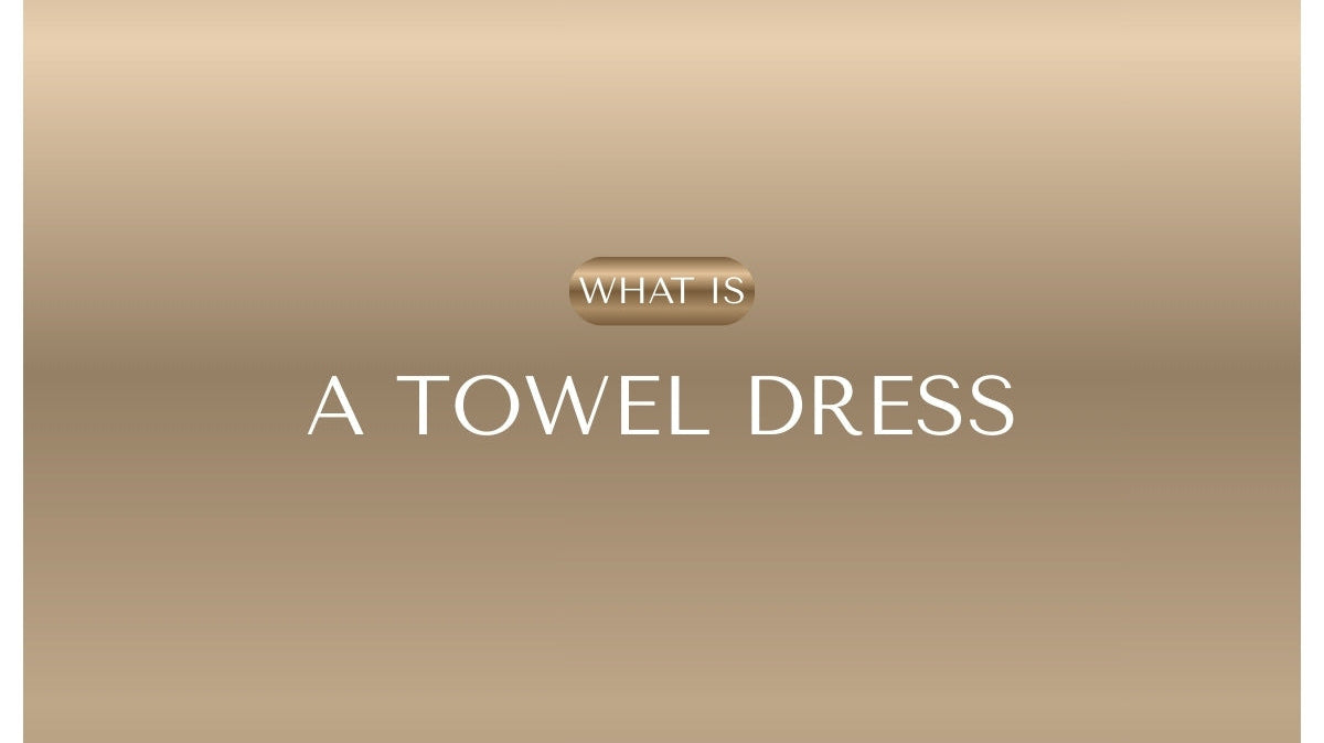 What Is A Towel Dress