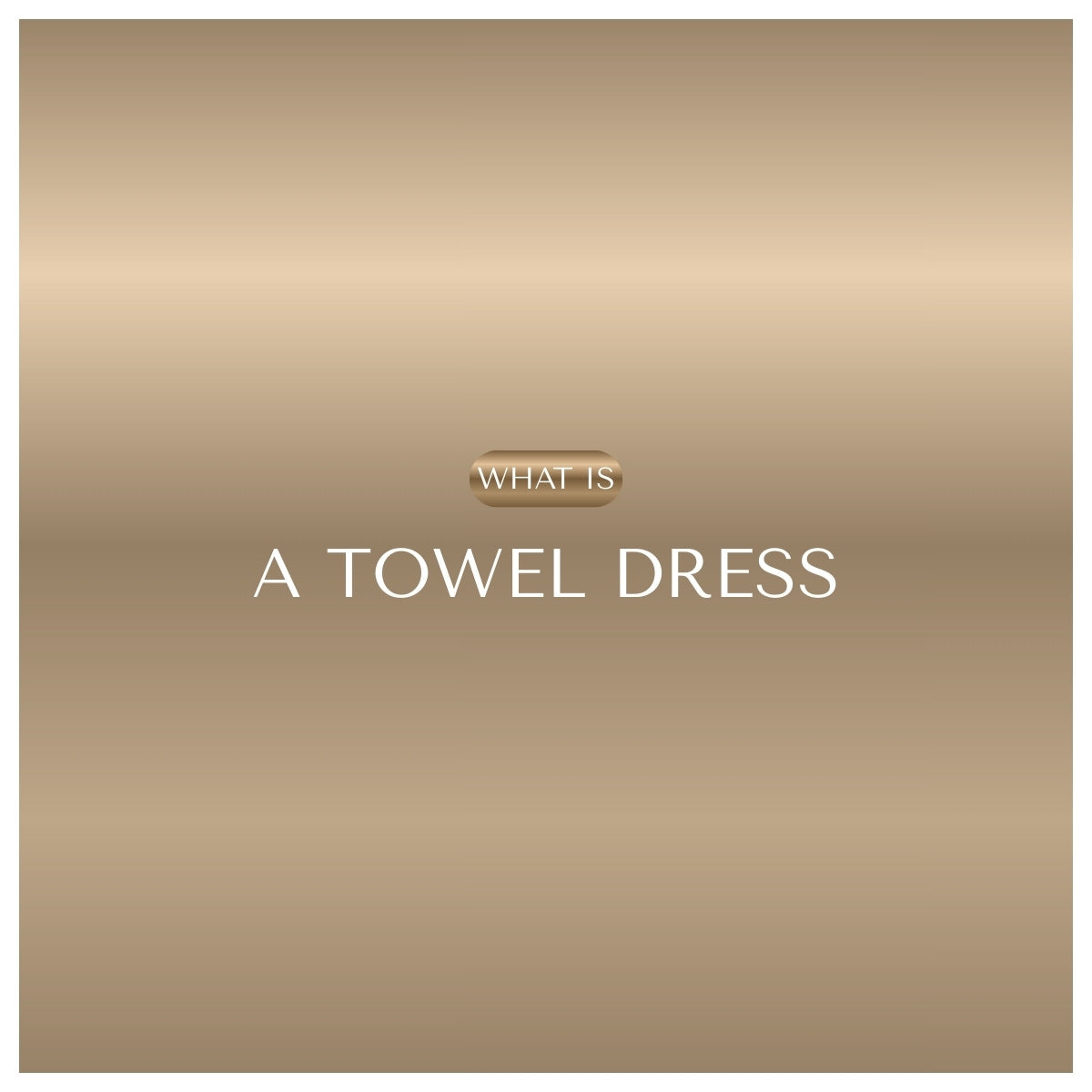 What Is A Towel Dress